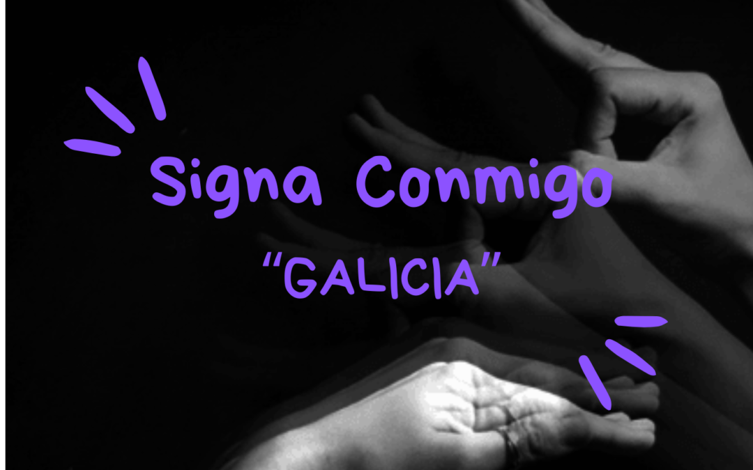 Signa Conmigo: «Galicia»