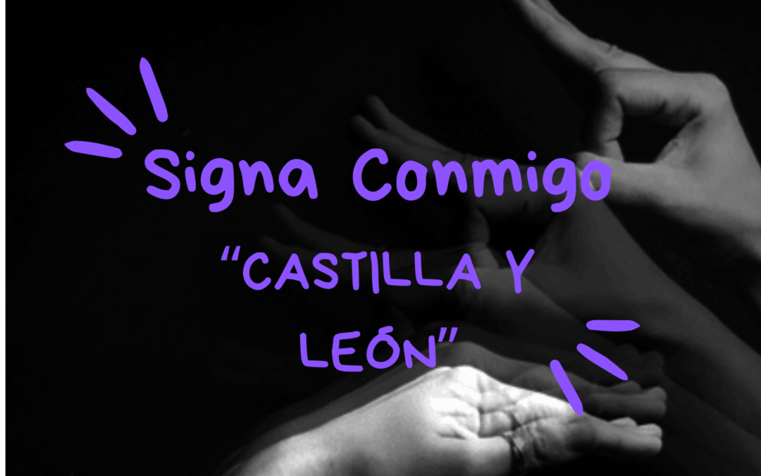Signa Conmigo: «Castilla y León»