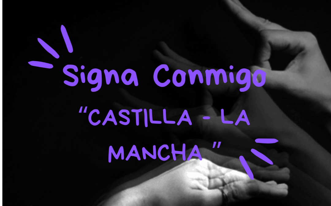 Signa Conmigo: «Castilla-La Mancha»
