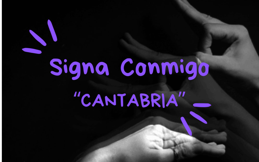 Signa Conmigo: «Cantabria»
